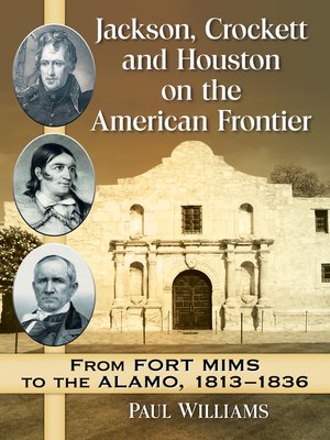 cover image of Jackson, Crockett and Houston on the American Frontier